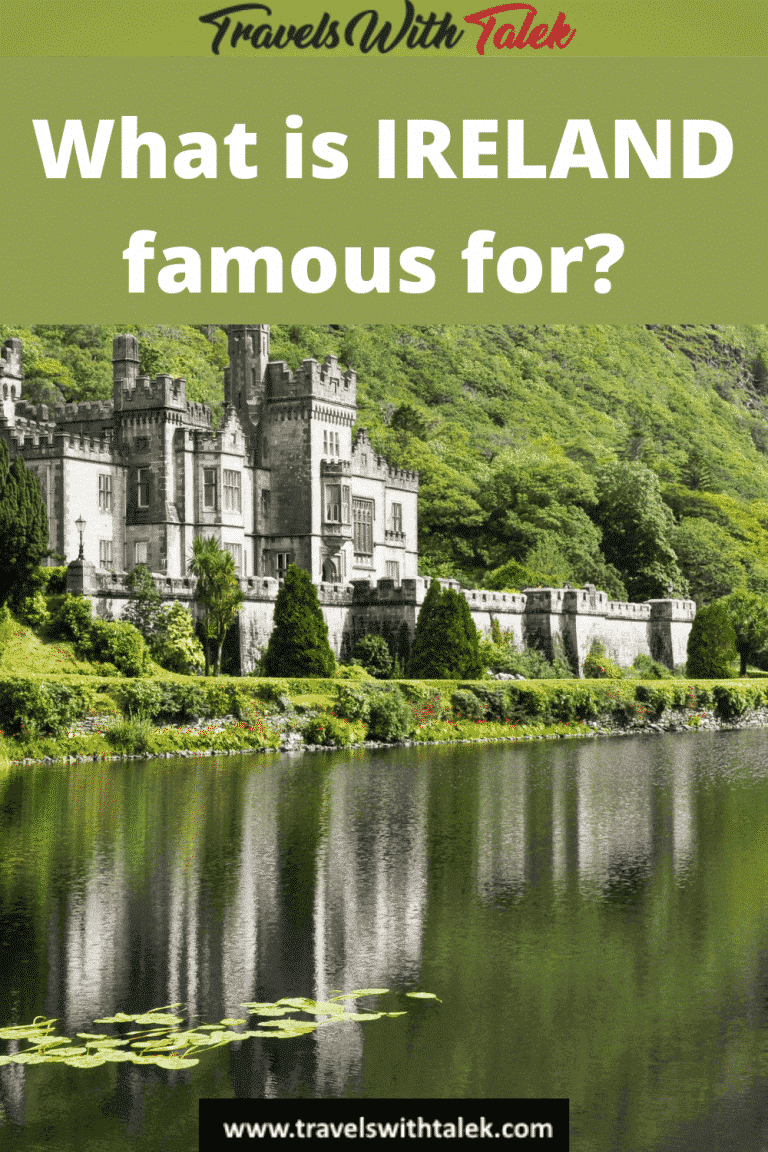 DISCOVER THE MANY THINGS IRELAND IS FAMOUS FOR