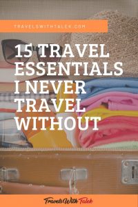 Travel Essentials I Never Travel Without