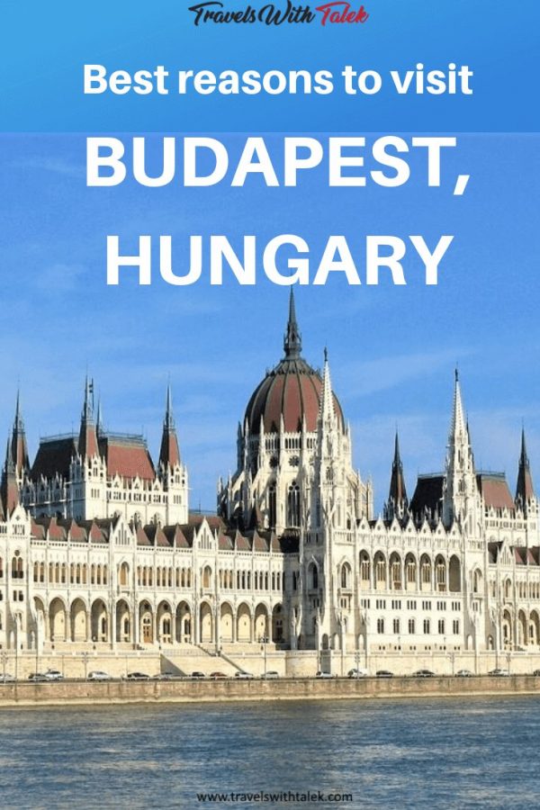 reasons to visit budapest